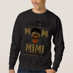 God Ed Me Two Titles Mum And Mimi And I Rock Them Sweatshirt