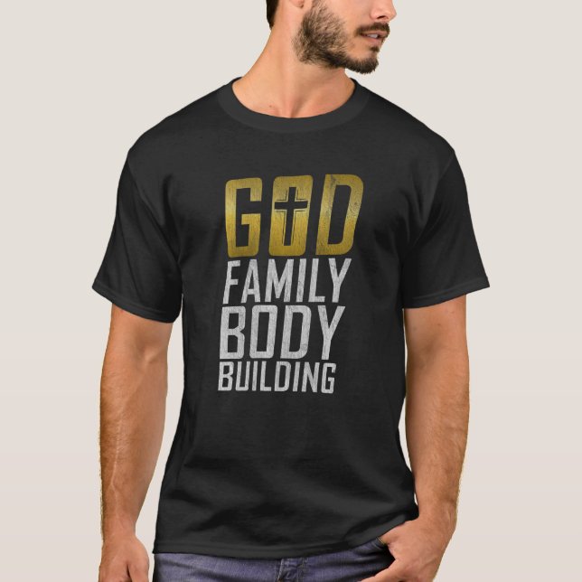 God Family Body Building Gym Workout Bodybuilding T-Shirt (Front)