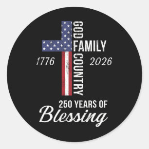 God Family Country 250 Years Of Blessing 250 Anniv Classic Round Sticker
