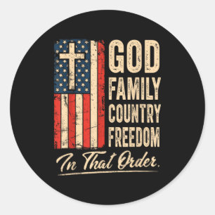 God Family Country Freedom In That Order Usa Flag Classic Round Sticker