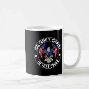 God Family Country In That Order Christian Patriot Coffee Mug