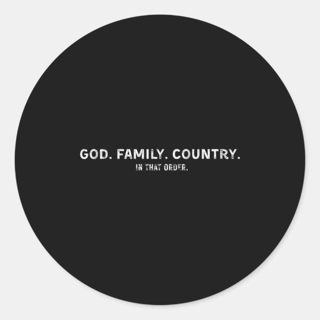God Family Country In That Order  Classic Round Sticker (Front)