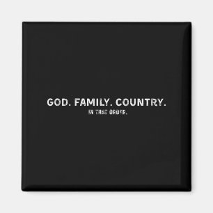 God Family Country In That Order  Magnet