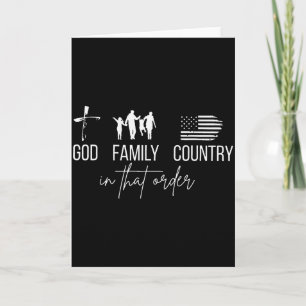 God Family Country In That Order Patriotic Christi Card