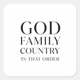 God, Family, Country in that order Square Sticker