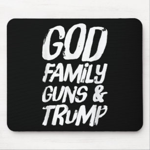 God Family Guns &amp; Trump Wins President Electio Mouse Mat