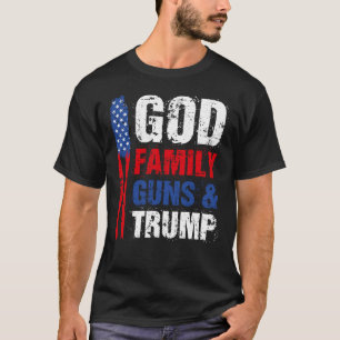 God Family Guns & Trump 2nd Amendment Trump 45 Ame T-Shirt