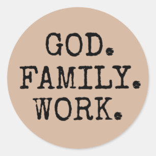 God. Family. Work. Christian Quote Classic Round Sticker