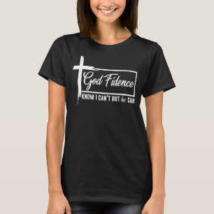 God Fidence Knowing I Can't but He Can apparel Bib T-Shirt