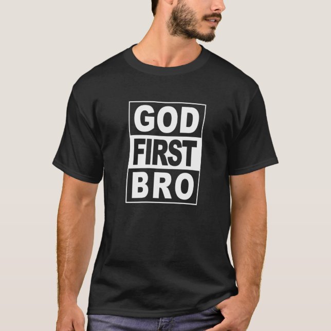 God First Bro Christian Faith Jesus T-Shirt (Front)