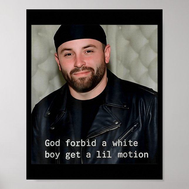 God-forbid-a-white-boy-get-a-lil-motion  poster (Front)