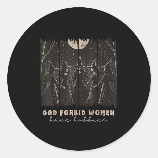God Forbid Women Have Hobbies Halloween Soky Seaso Classic Round Sticker (Front)