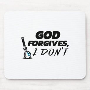 God Forgives I Don't - Cheating Affair Scorned Div Mouse Mat