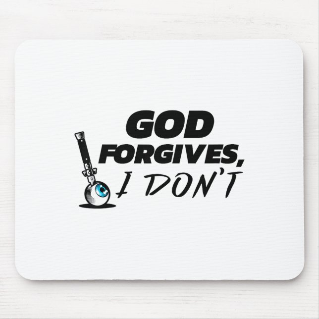 God Forgives I Don't - Cheating Affair Scorned Div Mouse Mat (Front)