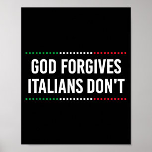 God Forgives Italians Don't Funny Sarcastic Humor  Poster