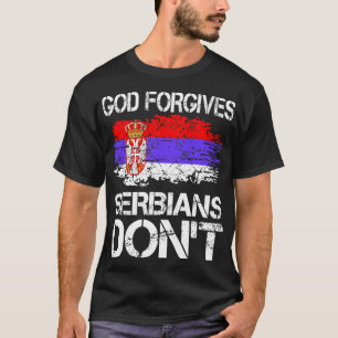 God Forgives Serbians Dont Gift T-Shirt