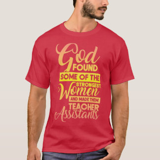God Found Some Of The Strongest Women And Made The T-Shirt
