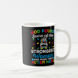 God Found Some Strongest Women Autism Spectrum Dis Coffee Mug