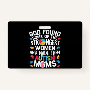 God Found Some Strongest Women T shirt Autism ID Badge