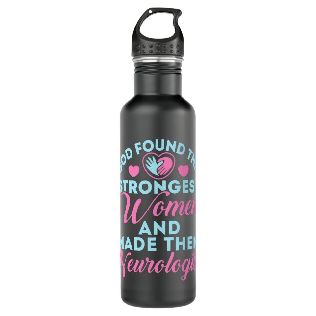 God Found Strongest Women Neurologist Neurology 710 Ml Water Bottle (Front)