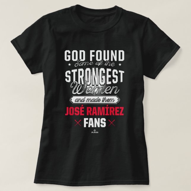 God Found the Strongest Jose Ramirez Fans Funny Ba T-Shirt (Design Front)