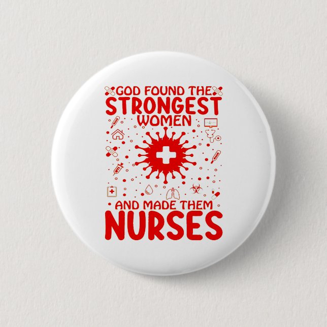 God found the strongest woman and made them nurses 6 cm round badge (Front)