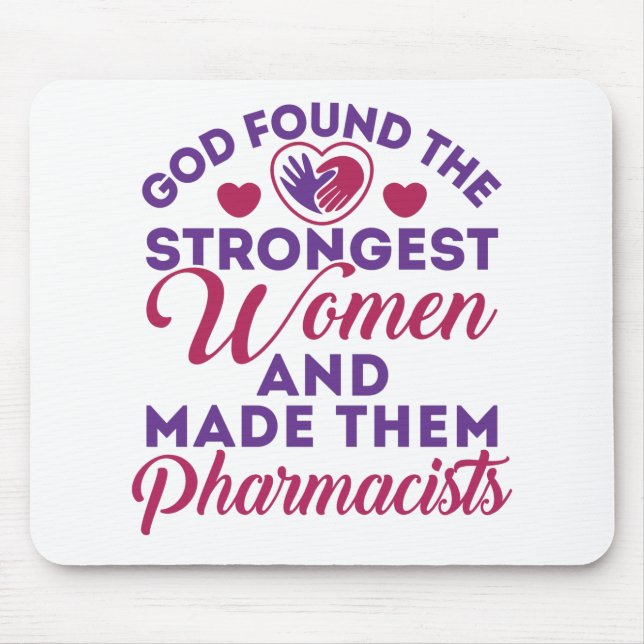 God Found the Strongest Women Pharmacists Cute Mouse Mat (Front)