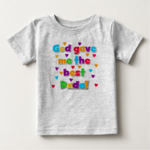 God Gave Me the Best Dada Toddler Sweatshirt Baby T-Shirt
