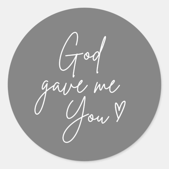 God gave me You Sticker (Front)