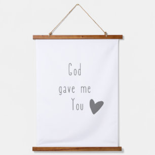 God gave me You. Wood Topped Wall Tapestry