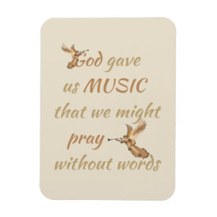God Gave us Music Inspirational Quote Magnet