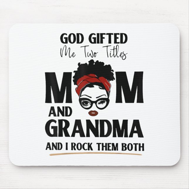 God Gifted Me Two Titles Mom And Grandma And I Roc Mouse Mat (Front)