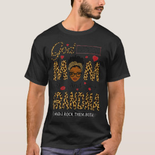 God Gifted Me Two Titles MOM and GRANDMA and I Roc T-Shirt
