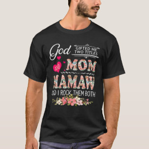 God Gifted Me Two Titles Mom And MAMAW Flower Moth T-Shirt