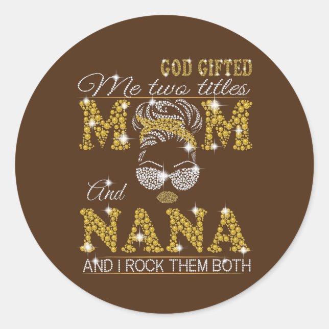 God Gifted Me Two Titles Mum And Aunt And I Rock Classic Round Sticker (Front)