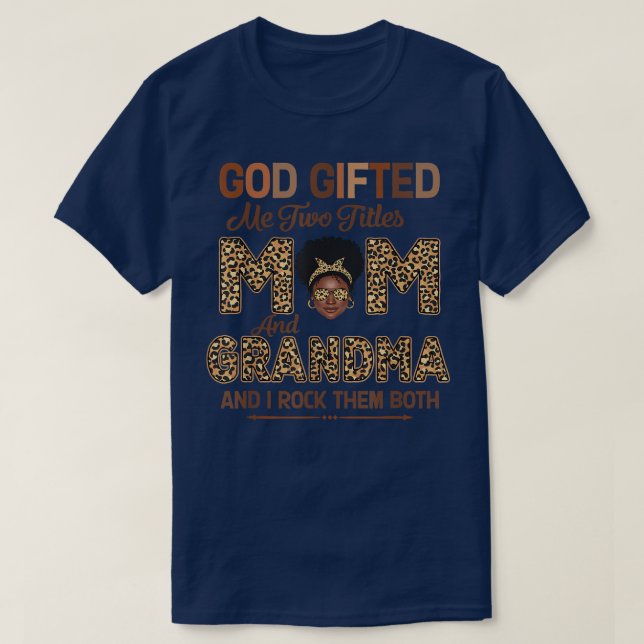 God Gifted Me Two Titles Mum And Grandma Leopard M T-Shirt (Design Front)