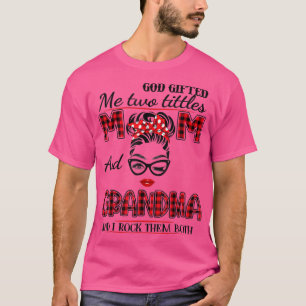 God Gifted Me Two Titles Mum And Grandma Mother's  T-Shirt