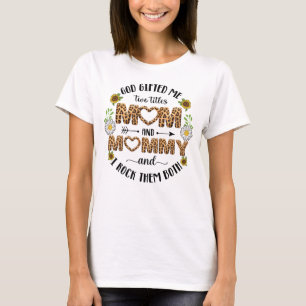 God gifted me two titles mum and Mummy T-Shirt
