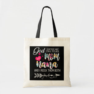 God Gifted Me Two Titles Mum And Nana Flower Tote Bag