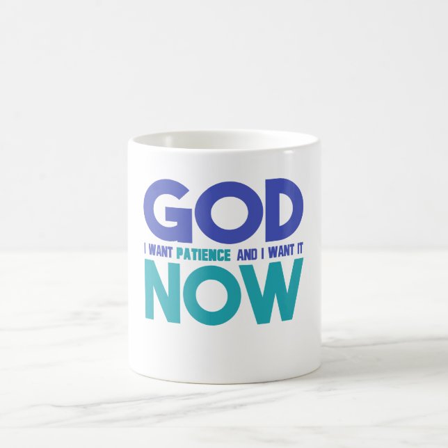 God Give Me Patience Mug (Center)