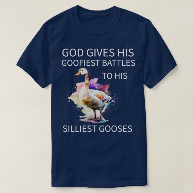 God Gives His Goofiest Battles To His Silliest Goo T-Shirt (Design Front)