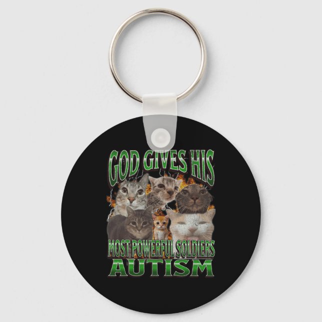 God Gives His Most Powerful Autism Funny Cat Meme  Key Ring (Front)