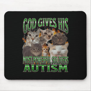 God Gives His Most Powerful Autism Funny Cat Meme Mouse Mat