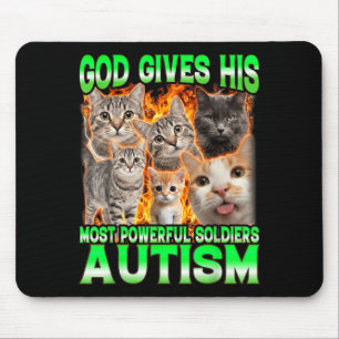 God Gives His Most Powerful Autism Funny Cat Meme Mouse Mat