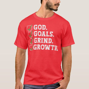 God Goals Grind Growth Motivation Hustle Entrepren T-Shirt