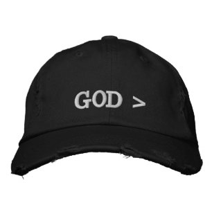 God > God is greater than....Everything hat. Embroidered Hat