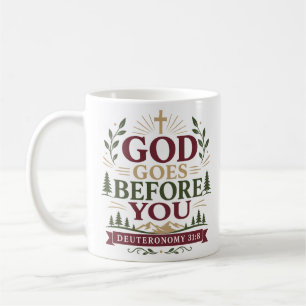 God Goes Before You Christian Encouragement Quote Coffee Mug