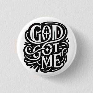God Got me 3 Cm Round Badge