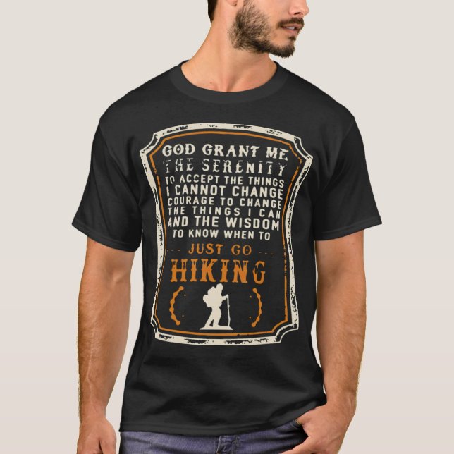 god grant me the serenity to accept the things i c T-Shirt (Front)