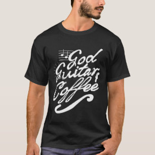 God Guitar Coffee Cute Music Christian Idea T-Shirt